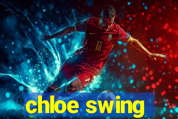 chloe swing