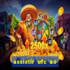 assistir ufc ao vivo futemax