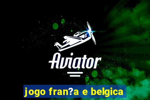 jogo fran?a e belgica