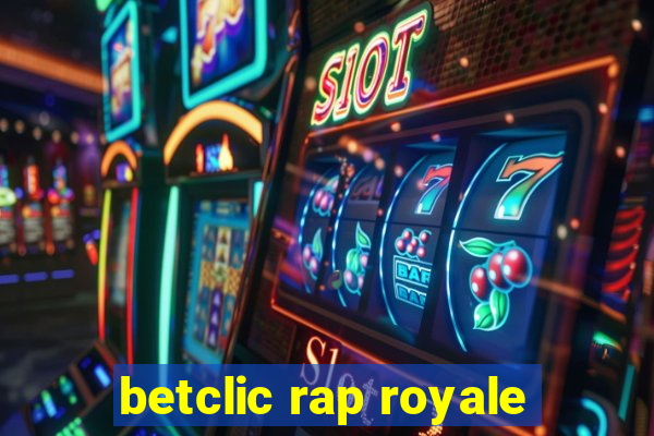 betclic rap royale