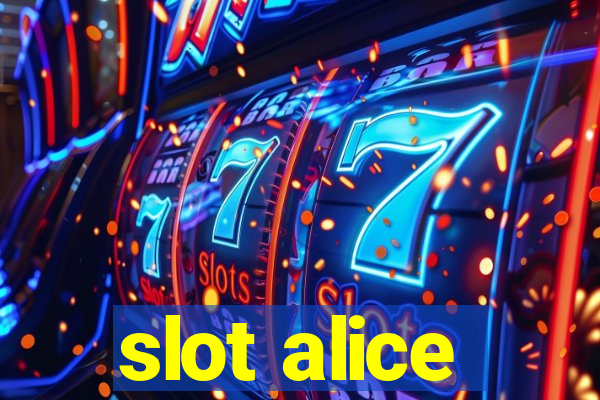 slot alice