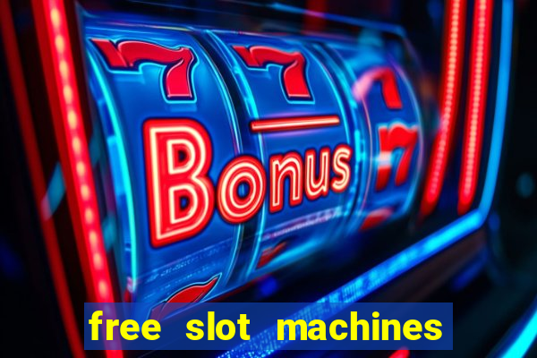 free slot machines with bonus