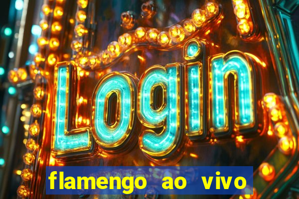 flamengo ao vivo multi canais