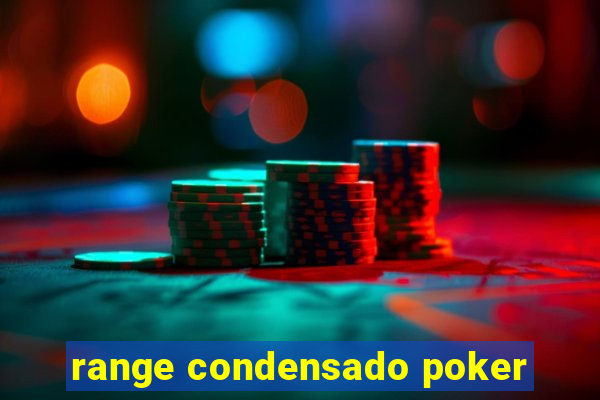 range condensado poker