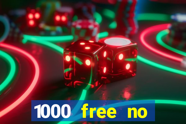 1000 free no deposit casino