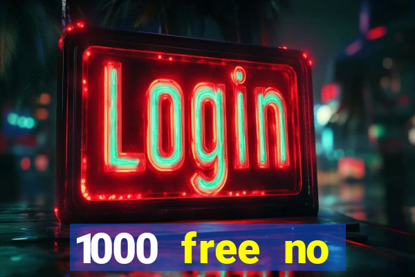 1000 free no deposit casino