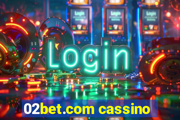 02bet.com cassino