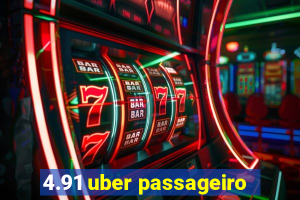 4.91 uber passageiro