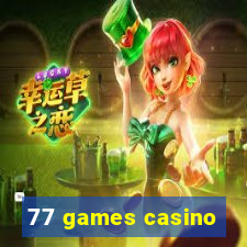 77 games casino