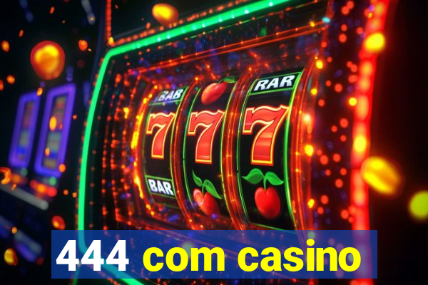 444 com casino