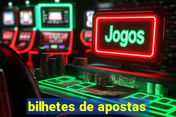 bilhetes de apostas