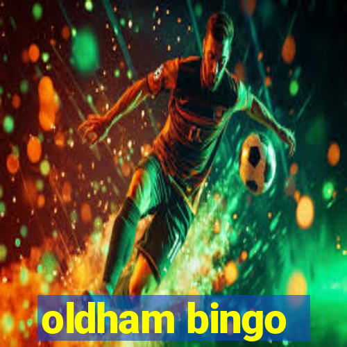 oldham bingo