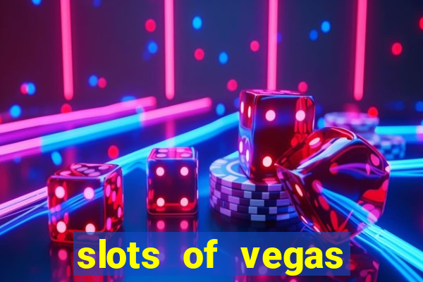 slots of vegas casino slots