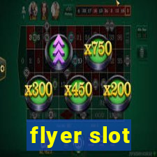 flyer slot