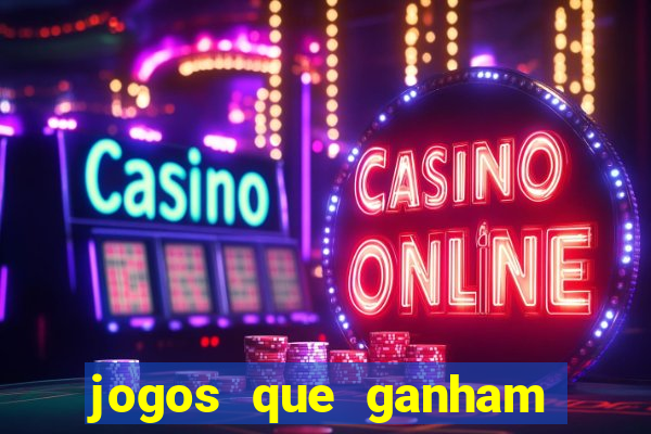 jogos que ganham dinheiro online