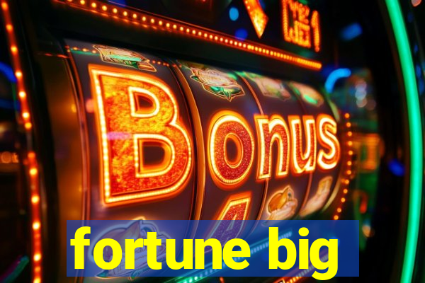 fortune big