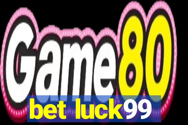 bet luck99