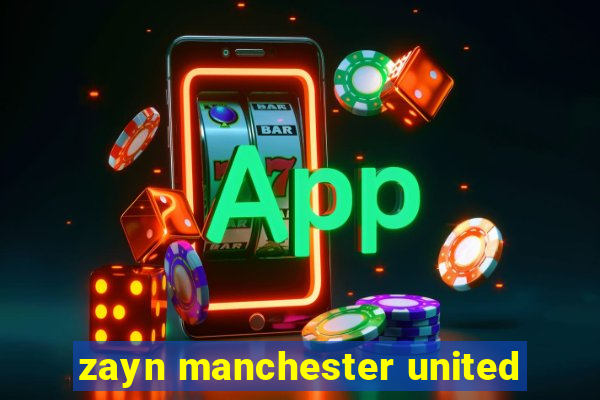 zayn manchester united