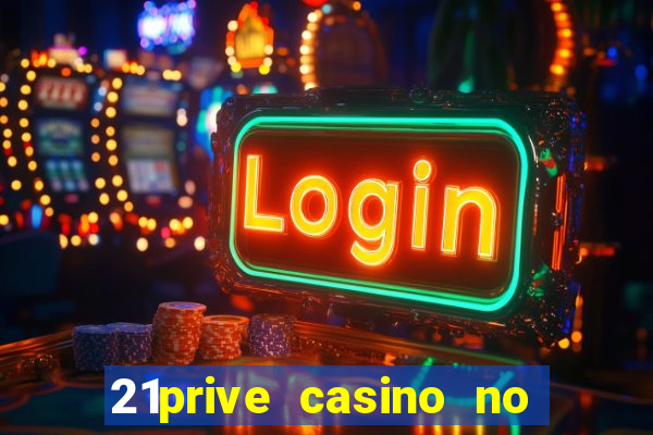 21prive casino no deposit bonus