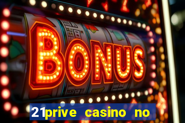 21prive casino no deposit bonus