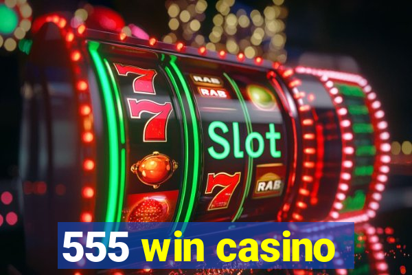 555 win casino