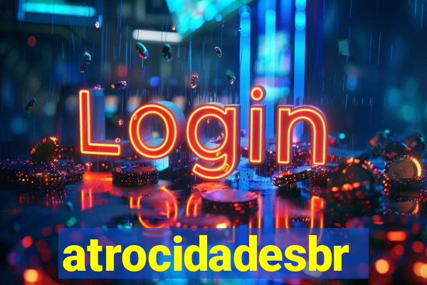 atrocidadesbr