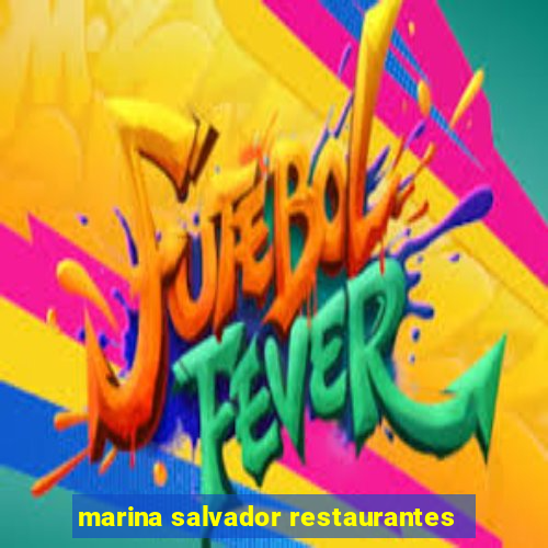 marina salvador restaurantes