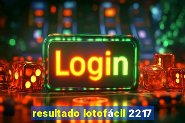 resultado lotofácil 2217