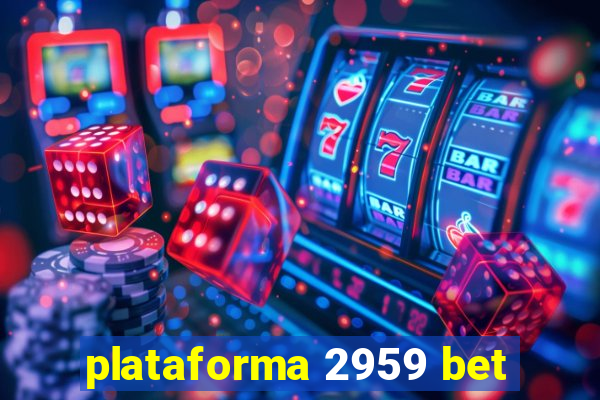 plataforma 2959 bet