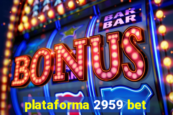 plataforma 2959 bet