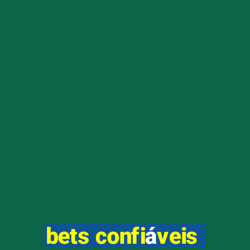 bets confiáveis