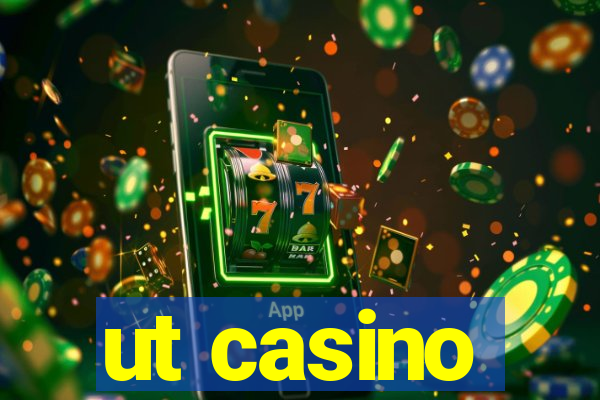 ut casino