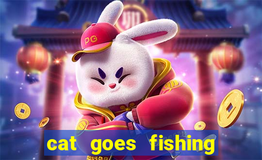 cat goes fishing free download