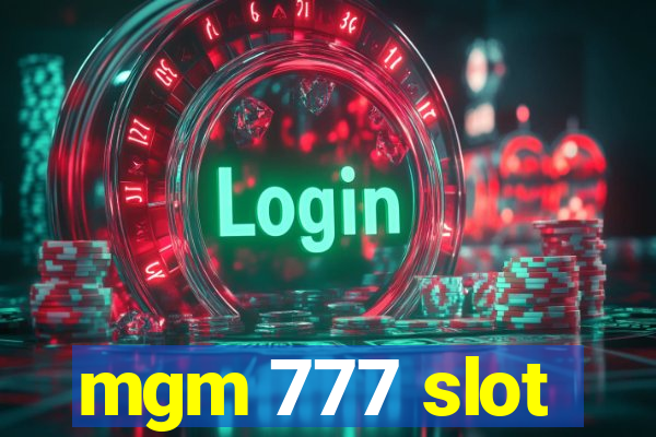 mgm 777 slot