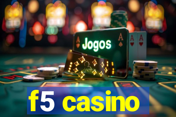 f5 casino