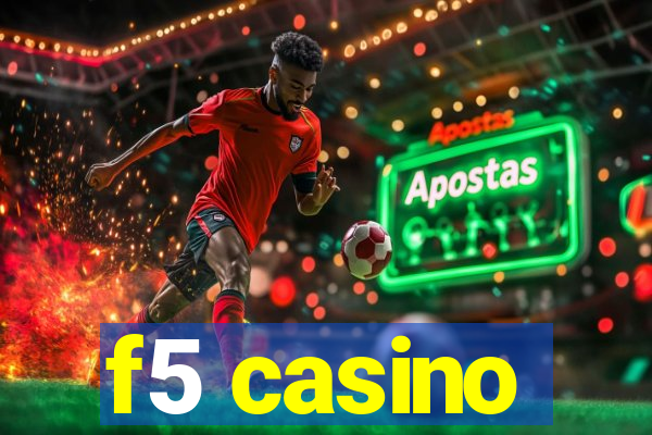 f5 casino