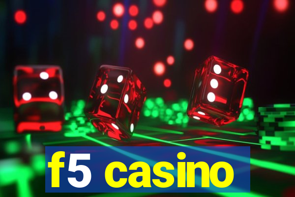 f5 casino