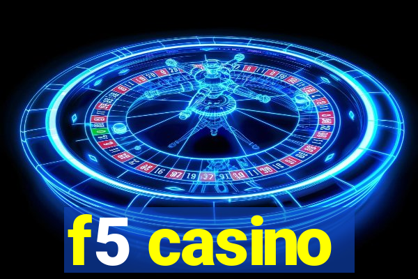 f5 casino