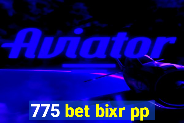 775 bet bixr pp