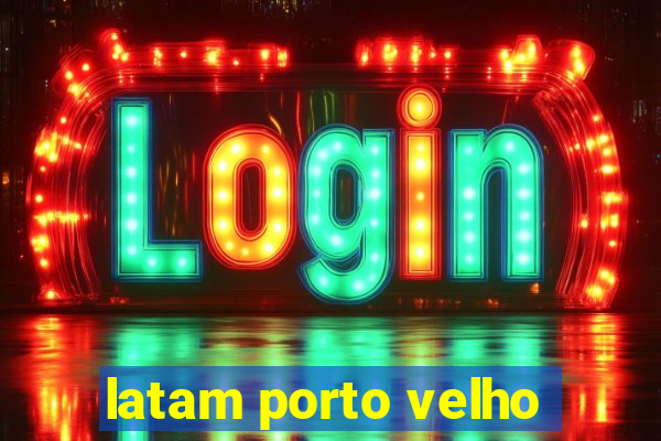 latam porto velho