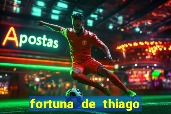 fortuna de thiago finch 2024