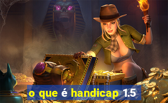 o que é handicap 1.5