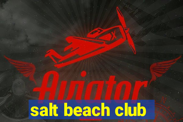 salt beach club