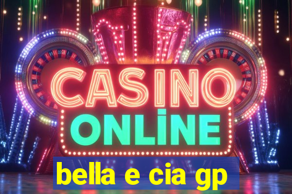 bella e cia gp