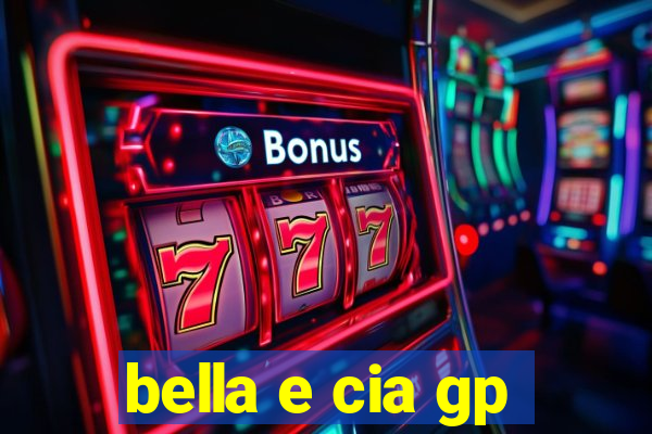 bella e cia gp