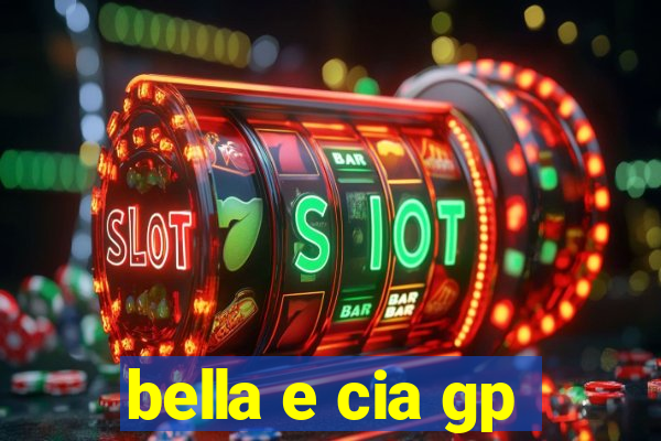 bella e cia gp