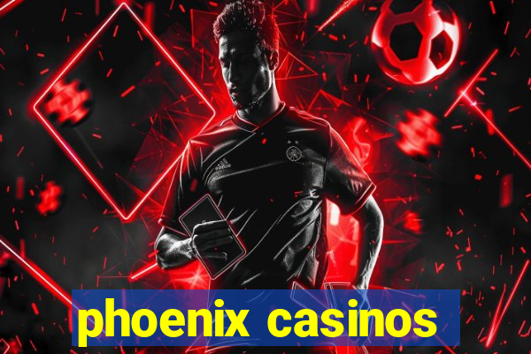 phoenix casinos