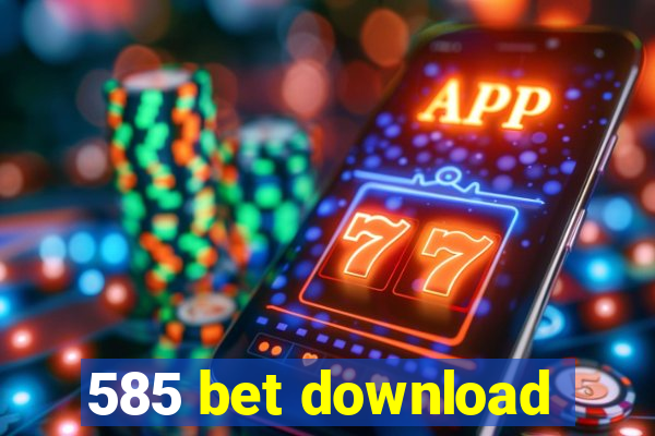 585 bet download