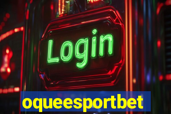 oqueesportbet