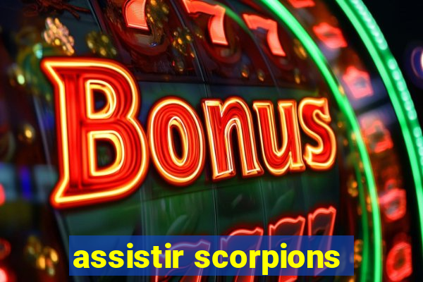 assistir scorpions